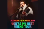 Adam Sandler Announces 2025 ‘You’re My Best Friend’ Tour Dates 