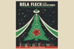 Béla Fleck & The Flecktones Announce ‘Jingle All The Way’ Holiday Tour