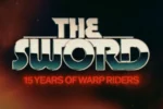 The Sword Extends Warp Riders 15th Anniversary Tour