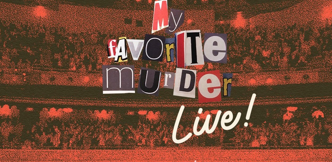 My Favorite Murder via the duo's official website