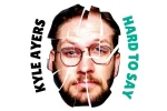 Kyle Ayers’ ‘Hard To Say’ to Make Off-Broadway Premiere at SoHo Playhouse