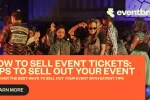 How to Sell Event Tickets: Proven Tips to Boost Attendance