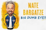 Nate Bargatze Sets 2026 Dates on ‘Big Dumb Eyes’ World Tour Following Record-Breaking Run