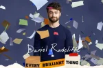 Daniel Radcliffe Returns to Broadway in ‘Every Brilliant Thing’