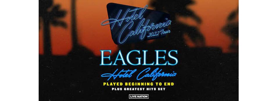 Eagles Announce Expanded Hotel California 2022 Tour Dates