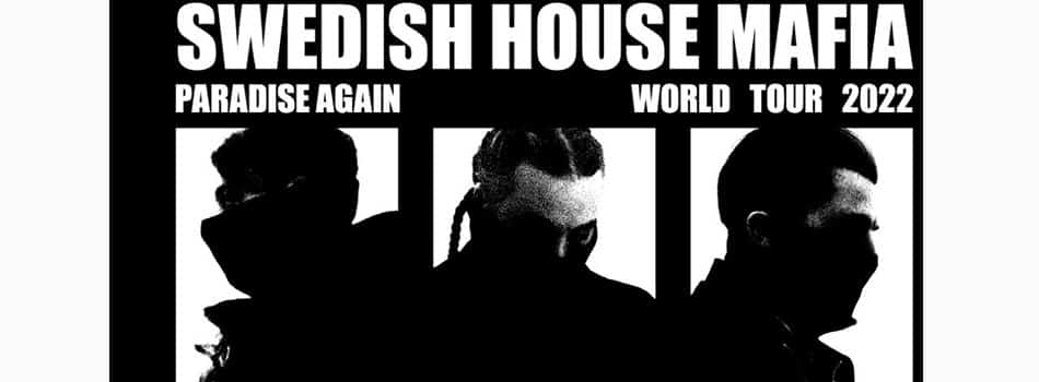 Swedish House Mafia Announce 2022 Tour Dates on Heels of New Single