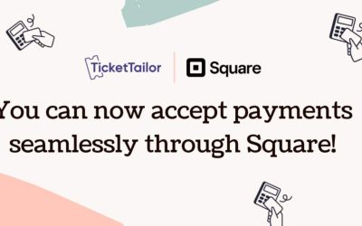 Ticket Tailor Platform Integrates With Square To Accept Online Payments