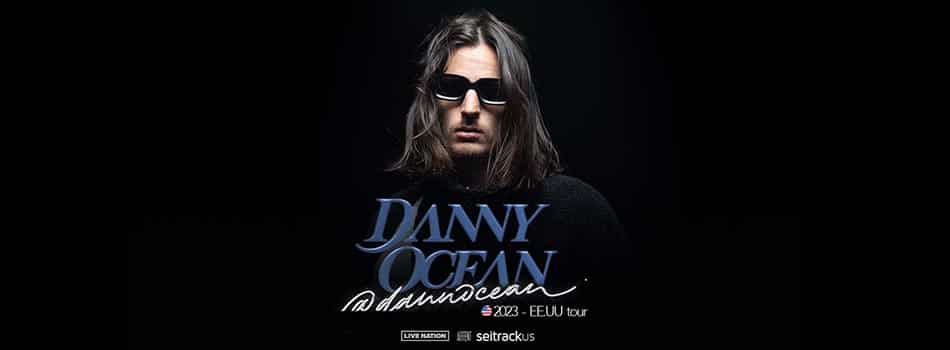 Danny Ocean tour dates